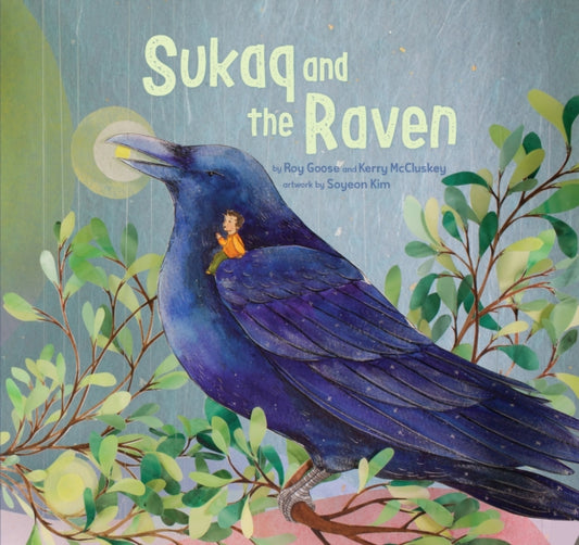Book cover of: Sukaq and the Raven. By: Roy Goose