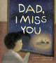 Book cover of: Dad, I Miss You. By: Nadia Sammurtok