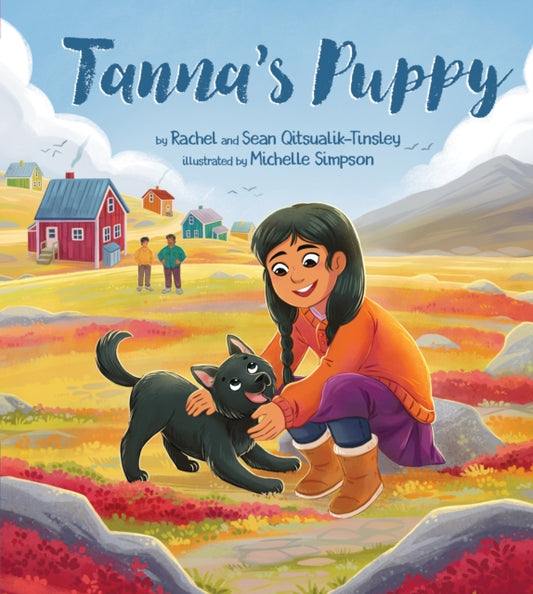 Book cover of: Tanna's Puppy. By: Rachel Qitsualik-Tinsley
