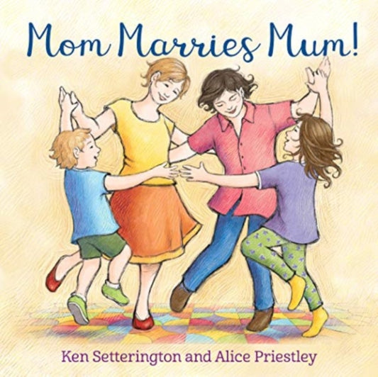 Book cover of: Mom Marries Mum!. By: Ken Setterington