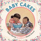 Book cover of: Baby Cakes. By: Theo Heras