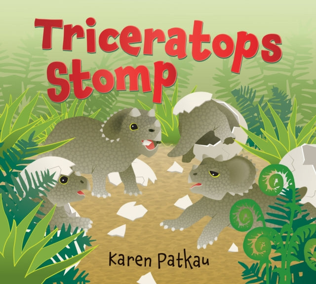 Book cover of: Triceratops Stomp. By: Karen Patkau