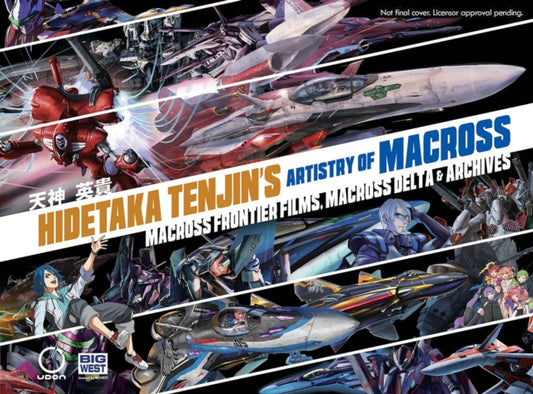Book cover of: Hidetaka Tenjin's Artistry of Macross: Macross Frontier Films, Macross Delta. By: Hidetaka Tenjin