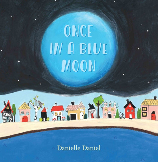 Book cover of: Once In A Blue Moon. By: Danielle Daniel