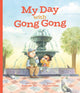 Book cover of: My Day with Gong Gong. By: Sennah Yee