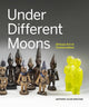 Book cover of: Under Different Moons. By: Anthony Alan Shelton