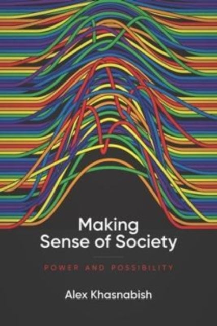 Book cover of: Making Sense of Society. By: Alex Khasnabish