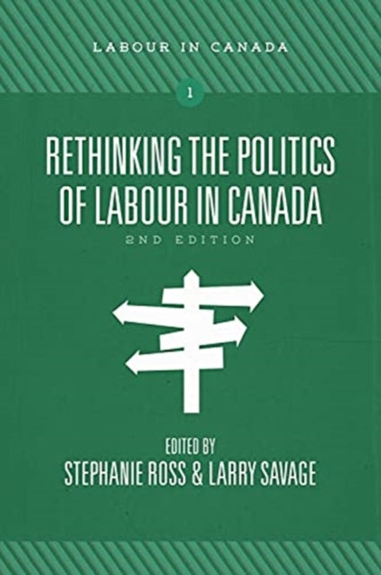 Book cover of: Rethinking the Politics of Labour in Canada. By: Larry Savage