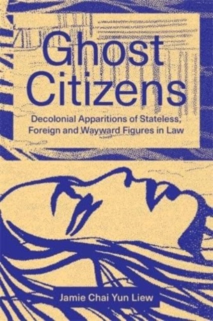 Book cover of: Ghost Citizens. By: Jamie Chai Yun Liew