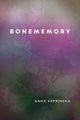 Book cover of: Bonememory. By: Anna Veprinska