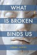 What Is Broken Binds Us