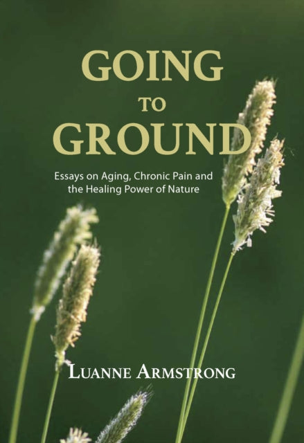Book cover of: Going to Ground. By: Luanne Armstrong