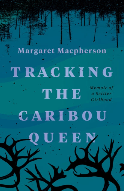 Book cover of: Tracking the Caribou Queen. By: Margaret Macpherson