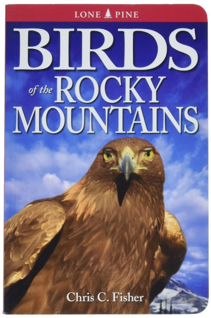 Book cover of: Birds of the Rocky Mountains. By: Chris Fisher