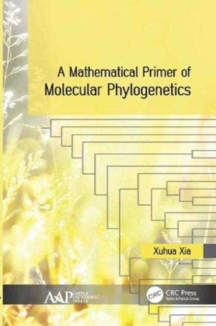Book cover of: Mathematical Primer of Molecular Phylogenetics. By: Xuhua Xia