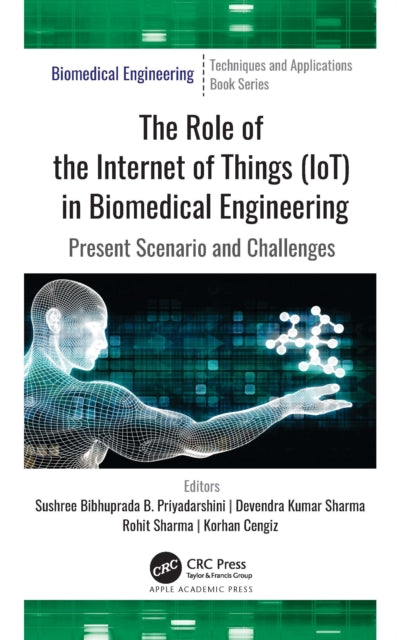 Book cover of: Role of the Internet of Things (IoT) in Biomedical Engineering. By: Sushree Bibhuprada B. Priyadarshini