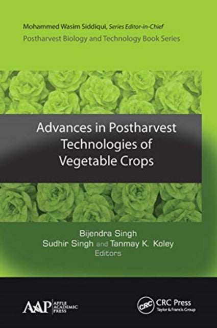 Book cover of: Advances in Postharvest Technologies of Vegetable Crops. By: Bijendra Singh