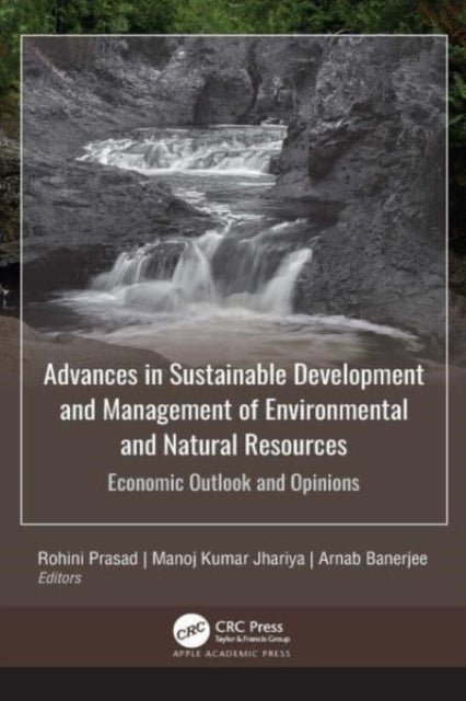 Book cover of: Advances in Sustainable Development and Management of Environmental and Natural Resources. By: Rohini Prasad
