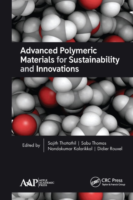 Book cover of: Advanced Polymeric Materials for Sustainability and Innovations. By: Sajith Thottathil