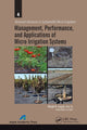 Book cover of: Management, Performance, and Applications of Micro Irrigation Systems. By: Megh Raj Goyal