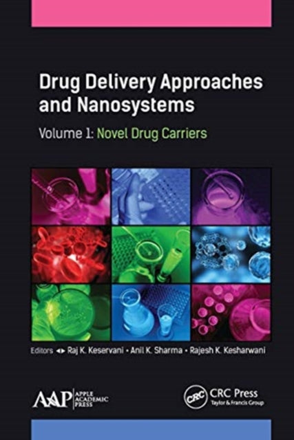 Book cover of: Drug Delivery Approaches and Nanosystems, Volume 1. By: Raj K. Keservani