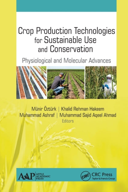 Book cover of: Crop Production Technologies for Sustainable Use and Conservation. By: Münir A. Öztürk