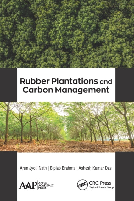 Book cover of: Rubber Plantations and Carbon Management. By: Arun Jyoti Nath