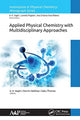 Book cover of: Applied Physical Chemistry with Multidisciplinary Approaches. By: A. K. Haghi