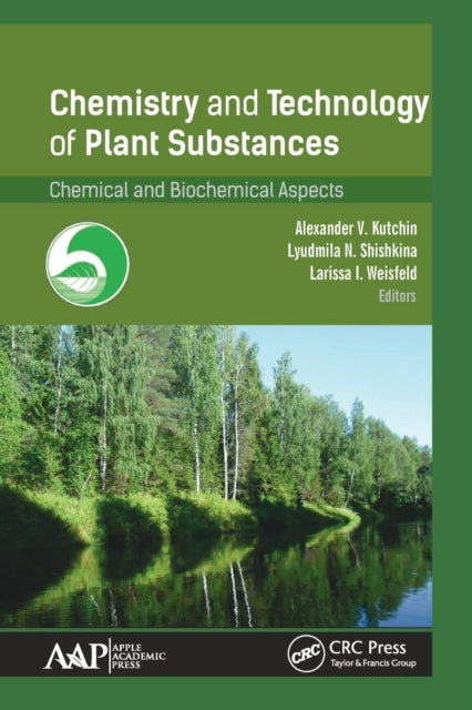 Book cover of: Chemistry and Technology of Plant Substances. By: Alexandr V. Kutchin