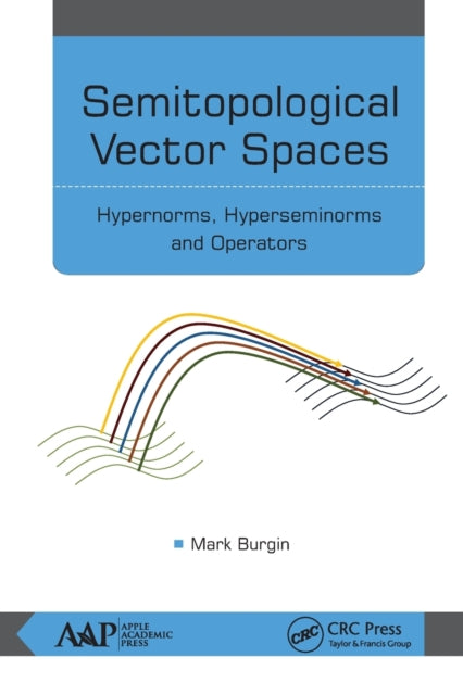 Book cover of: Semitopological Vector Spaces. By: M. S. Burgin
