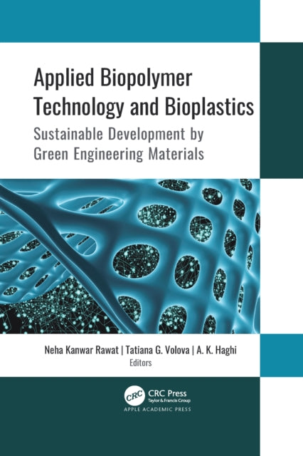 Book cover of: Applied Biopolymer Technology and Bioplastics. By: Neha Kanwar Rawat
