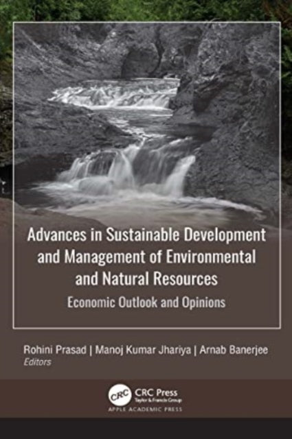 Book cover of: Advances in Sustainable Development and Management of Environmental and Natural Resources. By: Rohini Prasad