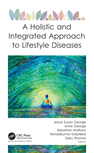 Book cover of: Holistic and Integrated Approach to Lifestyle Diseases. By: Jesiya Susan George