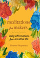 Book cover of: Meditations for Makers. By: Deanne Fitzpatrick