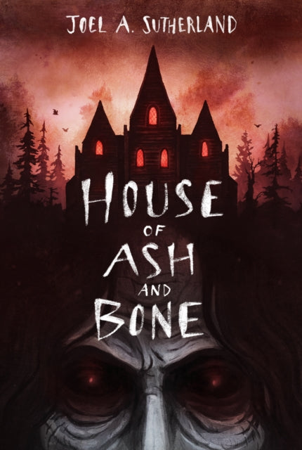 Book cover of: House of Ash and Bone. By: Joel A. Sutherland
