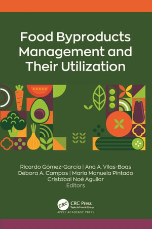 Food Byproducts Management and Their Utilization