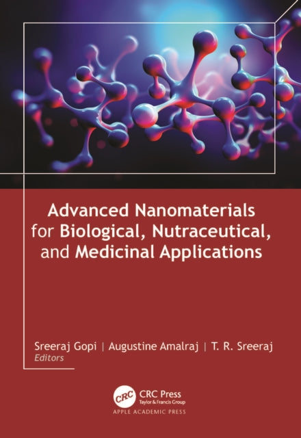 Book cover of: Advanced Nanomaterials for Biological, Nutraceutical, and Medicinal Applications. By: Sreeraj Gopi