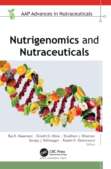 Book cover of: Nutrigenomics and Nutraceuticals. By: Raj K. Keservani