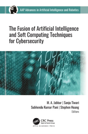 The Fusion of Artificial Intelligence and Soft Computing Techniques for Cybersecurity