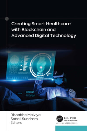 Creating Smart Healthcare with Blockchain and Advanced Digital Technology