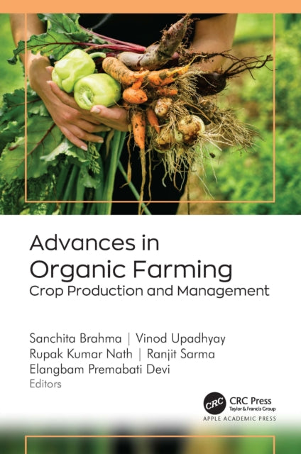 Book cover of: Advances in Organic Farming. By: Sanchita Brahma