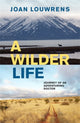 Book cover of: Wilder Life. By: Joan Louwrens