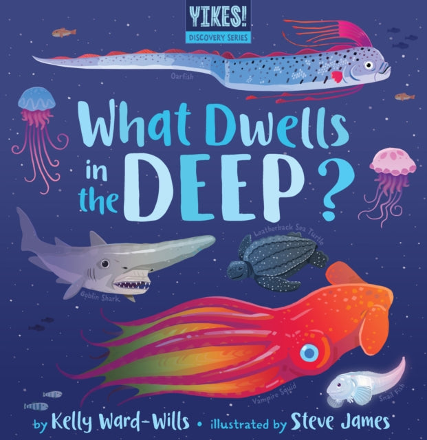 Book cover of: What Dwells in the Deep?. By: Kelly Ward-wills