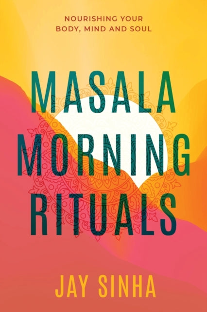Book cover of: Masala Morning Rituals. By: Jay Sinha