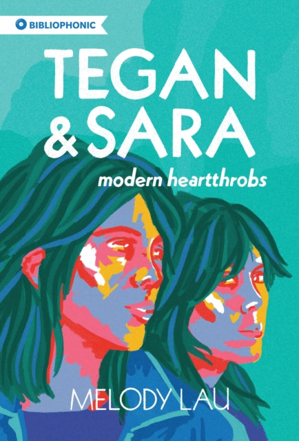 Book cover of: Tegan and Sara. By: Melody Lau