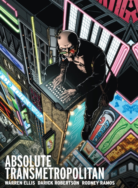 Book cover of: Absolute Transmetropolitan Vol. 1. By: Warren Ellis