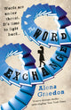 Book cover of: Word Exchange. By: Alena Graedon