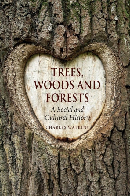 Book cover of: Trees, Woods and Forests. By: Charles Watkins
