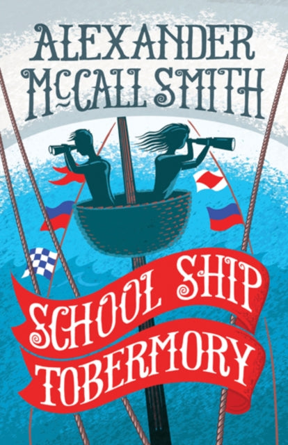 Book cover of: School Ship Tobermory. By: Alexander McCall Smith