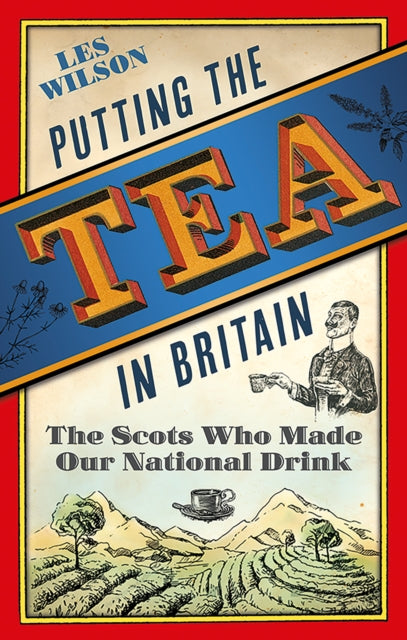 Book cover of: Putting the Tea in Britain. By: Les Wilson